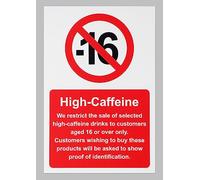 High- Caffeine We restrict the sale of selected high- caffeine drinks to customers aged 16 or over only prohibition sign - Self adhesive sticker (200mm x 150mm)