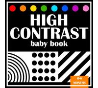 High Contrast Baby Book: Newborn Black and White Book for Infants 0-3 Months | New Born Focusing and Eye Developmental Black and White Book
