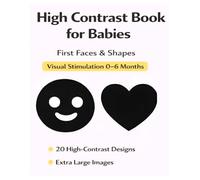 High Contrast Book for Babies: First Faces & Shapes - Visual Stimulation for 0-6 Months - A Meaningful Baby Shower Gift (Visual Early Stimulation - High Contrast Series)