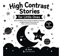 High Contrast Stories for Little Ones: Black and White Contrast Book for Babies 0-6 Months | Bilingual English-Spanish First Stories for Early Learning and Bonding
