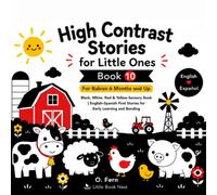 High Contrast Stories for Little Ones | Book 10: Black and White Sensory Book for Babies 6 Months & Older | Bilingual English-Spanish First Stories for Early Learning and Bonding