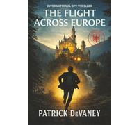 High Crimes Against the Crown Book II: The Flight Across Europe (Conor Caldemeyer Spy Thrillers)