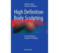 High Definition Body Sculpting: Art and Advanced Lipoplasty Techniques