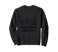 High Demand Low Supply - Business Motivational Growth Sweatshirt