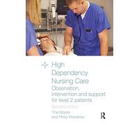 High Dependency Nursing Care: Observation, Intervention and Support for Level 2 Patients