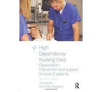 High Dependency Nursing Care: Observation, Intervention and Support for Level 2 Patients by Tina Moore (4-Jun-2009) Paperback