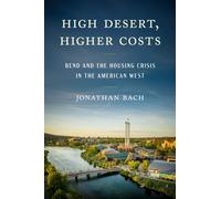 High Desert, Higher Costs : Bend and the Housing Crisis in the American West