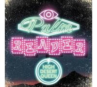 High Desert Queen - Palm Reader (Cd In Digisleeve)