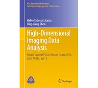 High-Dimensional Imaging Data Analysis: From Classical PCA to Tensor Robust PCA with AI/ML, Vol. 2 (ICSA Book Series in Statistics)