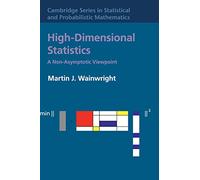 High-Dimensional Statistics: A Non-Asymptotic Viewpoint: 48 (Cambridge Series in Statistical and Probabilistic Mathematics, Series Number 48)