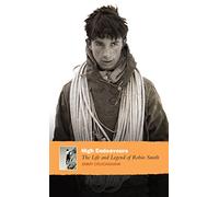 High Endeavours: The Life and Legend of Robin Smith