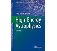 High-Energy Astrophysics: A Primer – Undergraduate Lecture Notes in Physics – Springer Verlag