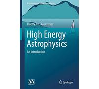 High Energy Astrophysics: An Introduction (Astronomy and Astrophysics Library)