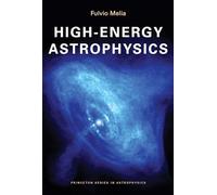 High-Energy Astrophysics (Princeton Series in Astrophysics): 14