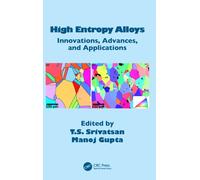 High Entropy Alloys : Innovations, Advances, and Applications