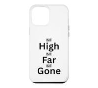 High Far Gone Design for Fun Adventures Outdoors Case for iPhone 12 Pro Max