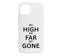 High Far Gone Design for Fun Adventures Outdoors Case for iPhone 14 Plus