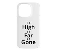 High Far Gone Design for Fun Adventures Outdoors Case for iPhone 14 Pro