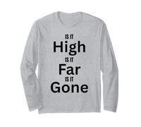 High Far Gone Design for Fun Adventures Outdoors Long Sleeve T-Shirt