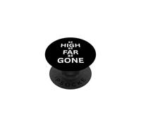 High Far Gone Design for Fun Adventures Outdoors PopSockets Adhesive PopGrip