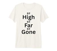 High Far Gone Design for Fun Adventures Outdoors Premium T-Shirt