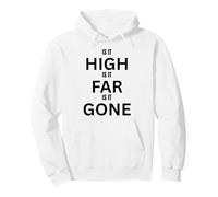 High Far Gone Design for Fun Adventures Outdoors Pullover Hoodie