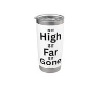 High Far Gone Design for Fun Adventures Outdoors Stainless Steel Insulated Tumbler