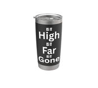 High Far Gone Design for Fun Adventures Outdoors Stainless Steel Insulated Tumbler