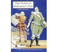 High Fashion in Shakespeare's Time: A Study of Period Costume with Pull-up Scenes (History and Costume)