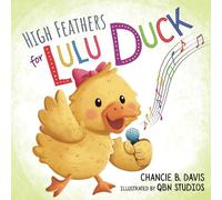 High Feathers for Lulu Duck: Lulu Duck learns to sing her ABC's before quacking up.
