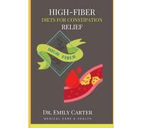 High-Fiber Diets for Constipation Relief