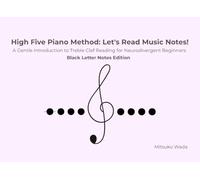 High Five Piano Method: Let's Read Music Notes!: A Gentle Introduction to Treble Clef Reading for Neurodivergent Beginners-Black Letter Notes Edition-
