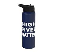 High Fives Matter Funny Hello Gift Cool Saying Stainless Steel Insulated Water Bottle