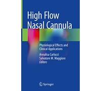 High Flow Nasal Cannula: Physiological Effects and Clinical Applications