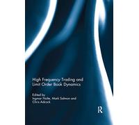 High Frequency Trading and Limit Order Book Dynamics – Routledge