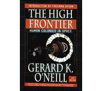 High Frontier: Human Colonies in Space, New Edition (Apogee Books Space Series)