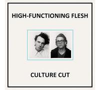 High-Functioning Flesh - Culture Cut