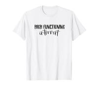 High Functioning Introvert Stay Home Socially Awkward T-Shirt
