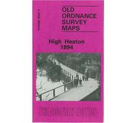 High Heaton 1894: Tyneside Sheet 5 (Old Ordnance Survey Maps of Tyneside)