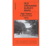 High Heaton & Jesmond Dene 1913: Tyneside Sheet 5b (Old Ordnance Survey Maps of Tyneside)