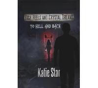 High Heels and Crystal Dreams: To Hell and Back