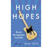 High Hopes : Bruce Springsteen and Me - A Memoir