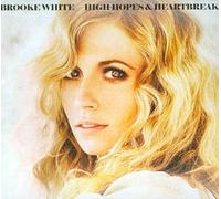 High Hopes & Heartbreak - Brooke White Compact Disc