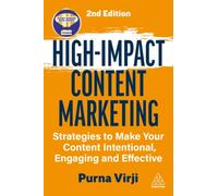 High-Impact Content Marketing : Strategies to Make Your Content Intentional, Engaging and Effective