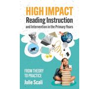 High Impact Reading Instruction and Intervention in the Primary Years: From Theory to Practice