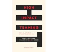 High Impact Teaming: bewust, effectief, efficiënt samenwerken