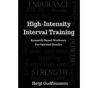 High-Intensity Interval Training: Research-based Workouts for Optimal Results