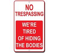High Intensity Tin Sign Esinch No Trespassing We'Re Tired Of Hiding The Bodies Sign 1878 Security Sign Aluminum Outdoor Metal Tin Sign 8X12 Inches