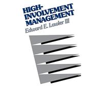 High-Involvement Management: Participative Strategies for Improving Organizational Performance