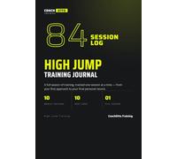 High Jump Training Journal: Track Every Session, Fix Your Technique & Beat Your Personal Record (Coach Otto Training)
